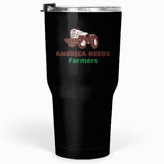 America Needs Farmers Tumblers 30 Oz