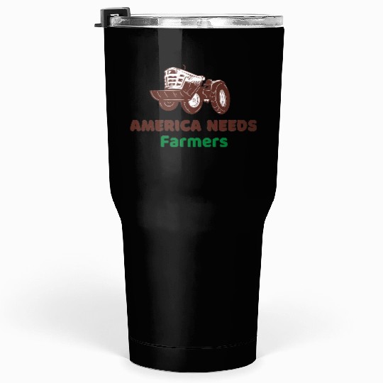 America Needs Farmers Tumblers 30 Oz
