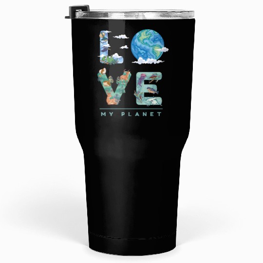 Love My Planet - for Naturelovers Tumblers 30 Oz
