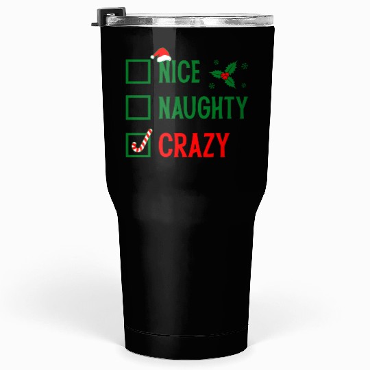 Naughty, Nice, Crazy Christmas Tumblers 30 Oz