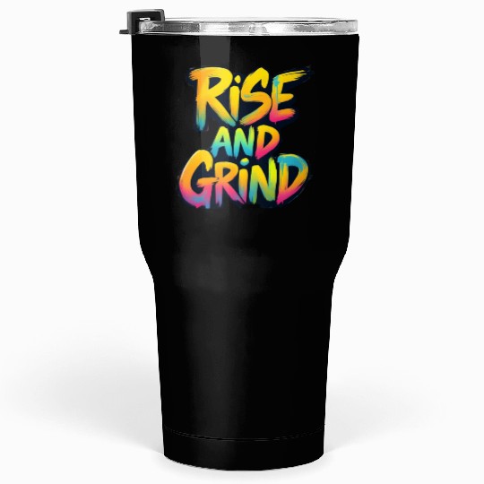 Rise And Grind Tumblers 30 Oz