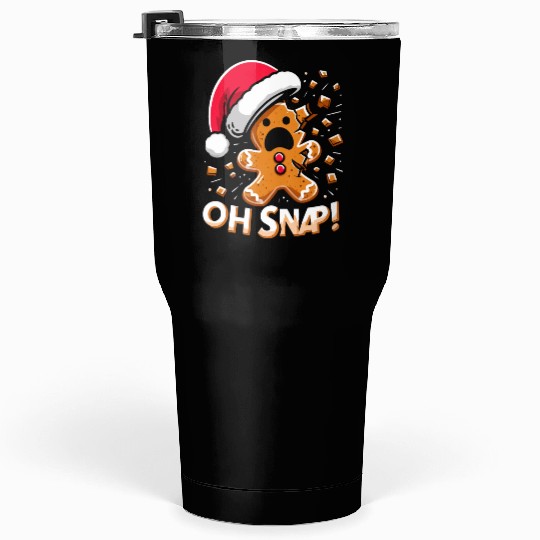 Gingerbread Oh Snap Funny Christmas Tumblers 30 Oz