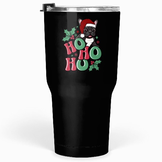 HO HO HO French Bulldog Holly Leaf Funny Tumblers 30 Oz