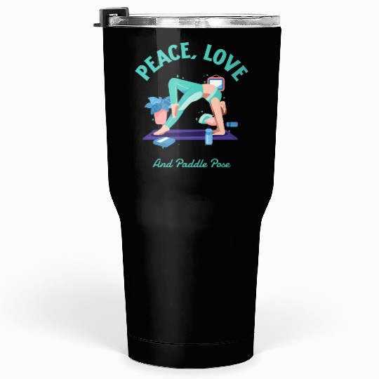 Peace Love and Paddle pose Yoga Teacher Tumblers 30 Oz