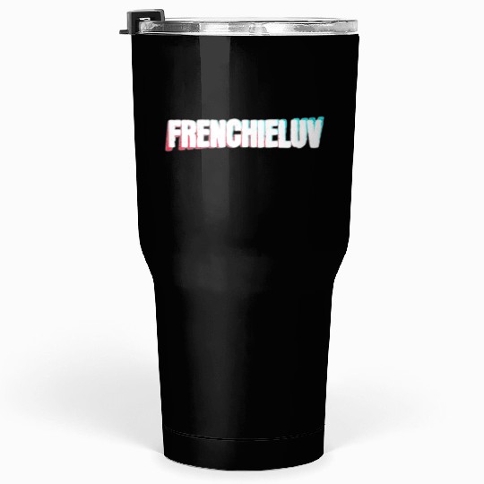Frenchie Love Tumblers 30 Oz