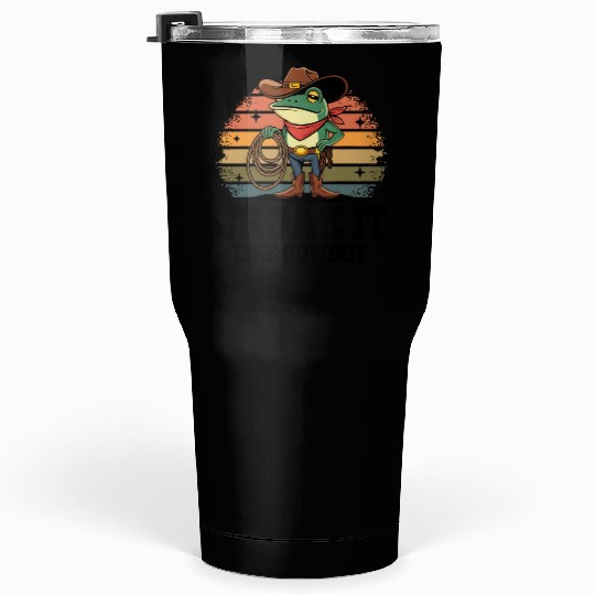 Croak It Like Cowboy Tumblers 30 Oz