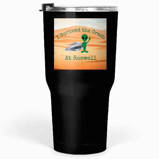 I Survived the Crash at Roswell in Desert Tumblers 30 Oz
