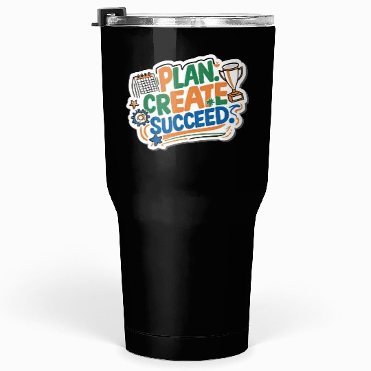 Plan create succeed Tumblers 30 Oz