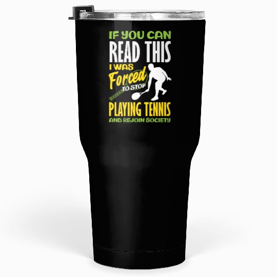If You Can Read This Playing Tennis Design Tumblers 30 Oz