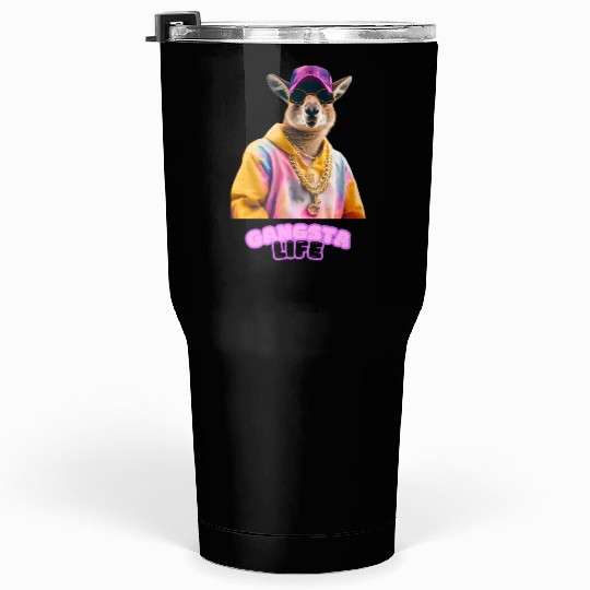 Gangsta life kangaroo Tumblers 30 Oz