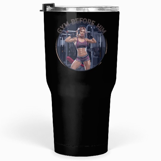 Gym Before Him for a Sporty women Tumblers 30 Oz