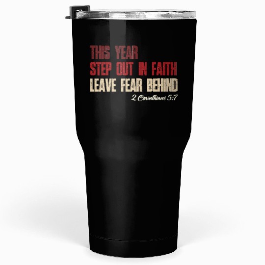 Faith Over Fear – Step Out in Faith 2025 Tumblers 30 Oz