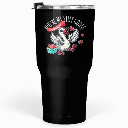 You’re My Silly Goose – Funny Valentine Design Tumblers 30 Oz