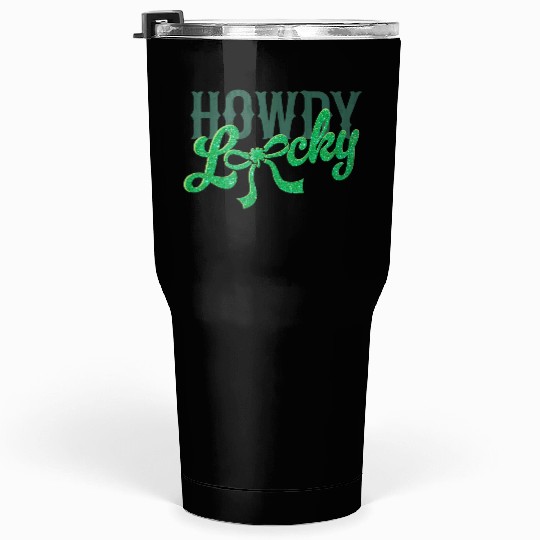 Howdy Lucky Western Cowgirl St Patricks Design Tumblers 30 Oz