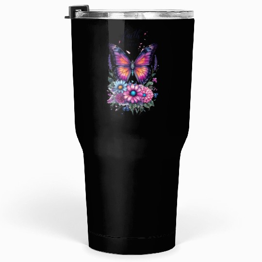 Butterfly with Flowers Art Faith Over Fear Tumblers 30 Oz