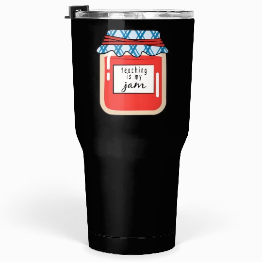 Teaching is my Jam,teacher,teacher appreciation Tumblers 30 Oz