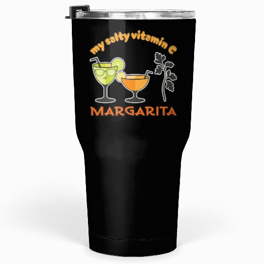 Margarita my salty vitamin C Tumblers 30 Oz