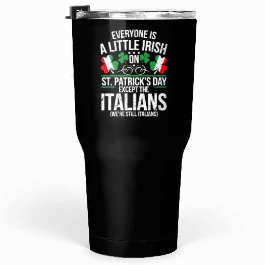 Italian St Patrick Day Funny Irish Shamrock Tumblers 30 Oz