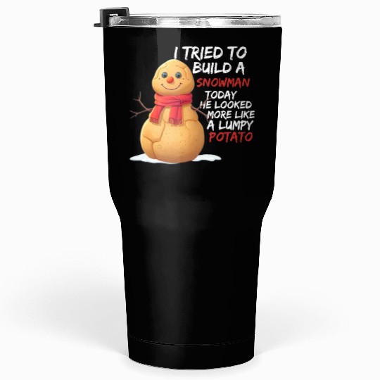 I Tried to Build a Snowman, but It Turned Into Tumblers 30 Oz