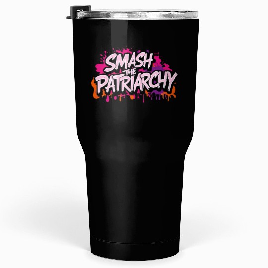 Smash The Patriarchy - International Womens Day Tumblers 30 Oz