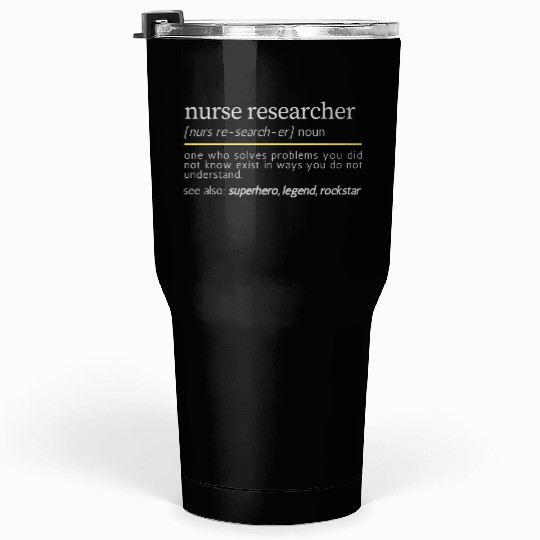Nurse Researcher Tumblers 30 Oz