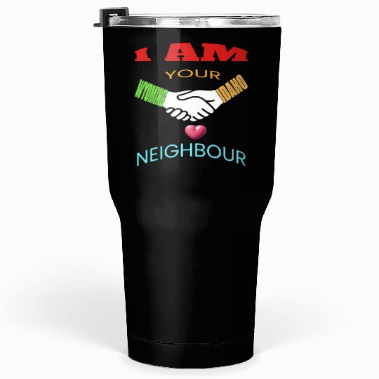 I AM YOUR NEIGHOUR WYOMING AND IDAHO Tumblers 30 Oz