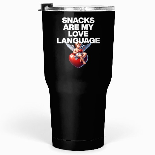 Snacks Are My Love Language Tumblers 30 Oz