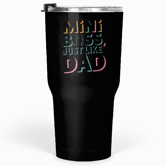 Mini Boss Just Like Dad – Father & Son Matching Tumblers 30 Oz