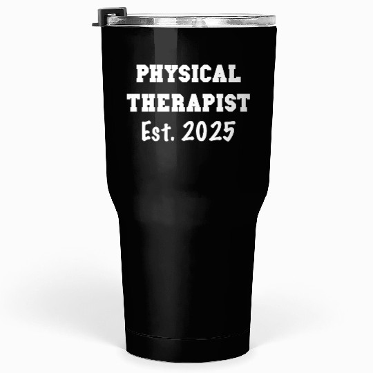 Physical Therapist Graduation Gift - PT Est. 2025 Tumblers 30 Oz