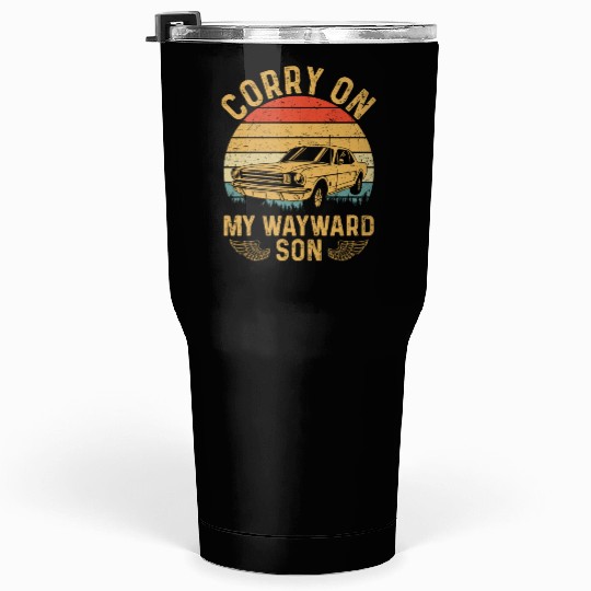 Carry On My Wayward Son Funny Tumblers 30 Oz