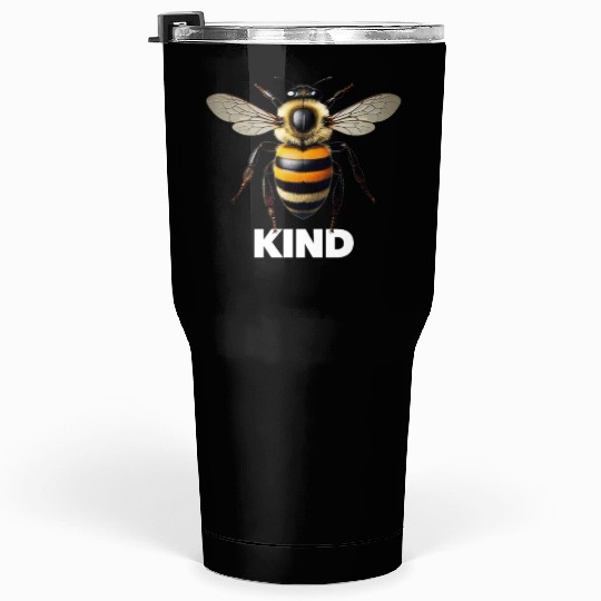 Bumble bee kind cute birthday present Tumblers 30 Oz