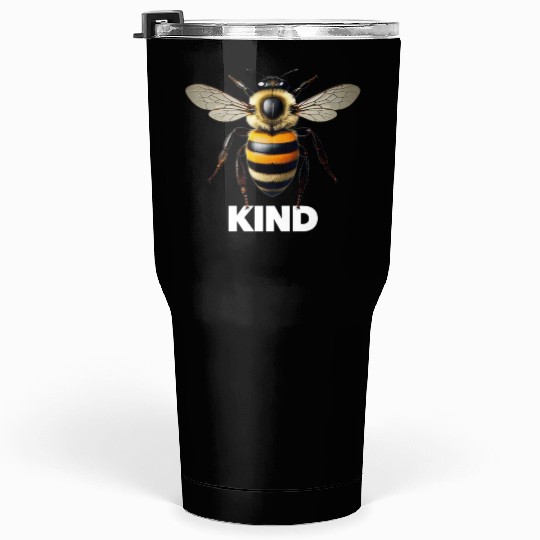 Bumble bee kind cute birthday present Tumblers 30 Oz