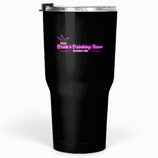 Bride's Drinking Team – No Regrets Tour Tumblers 30 Oz