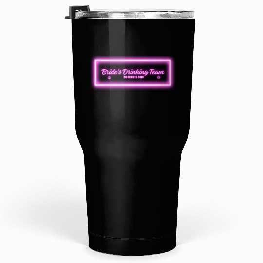 Bride's Drinking Team – No Regrets Tour Tumblers 30 Oz