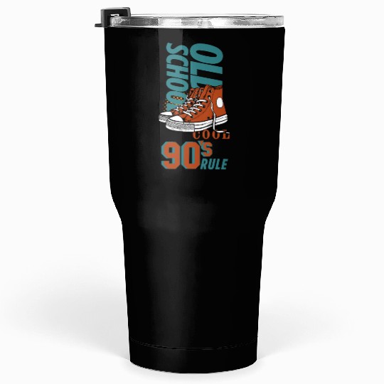 Old School Cool, 90s Rule | Tumblers 30 Oz