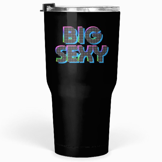 Big Sexy Tumblers 30 Oz