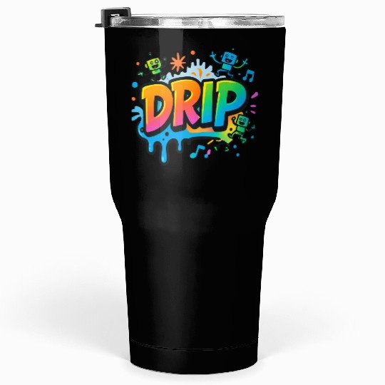 DRIP Graffiti Robot Tumblers 30 Oz – Fun Streetwear Style