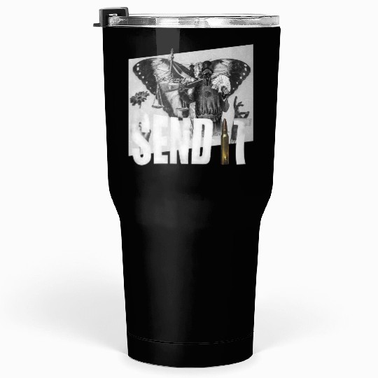 Send lawyers guns and money Tumblers 30 Oz