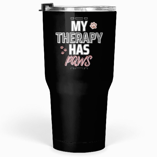 My Therapy Has Paws – Dog Mom Comfort Design Tumblers 30 Oz