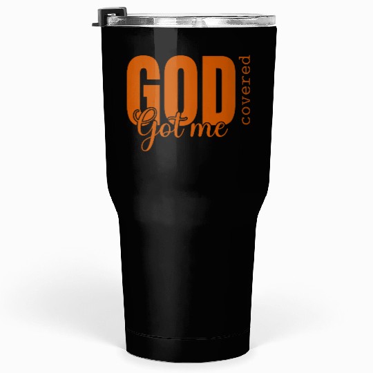 God Got Me Covered - Faith-Based Christian Apparel Tumblers 30 Oz