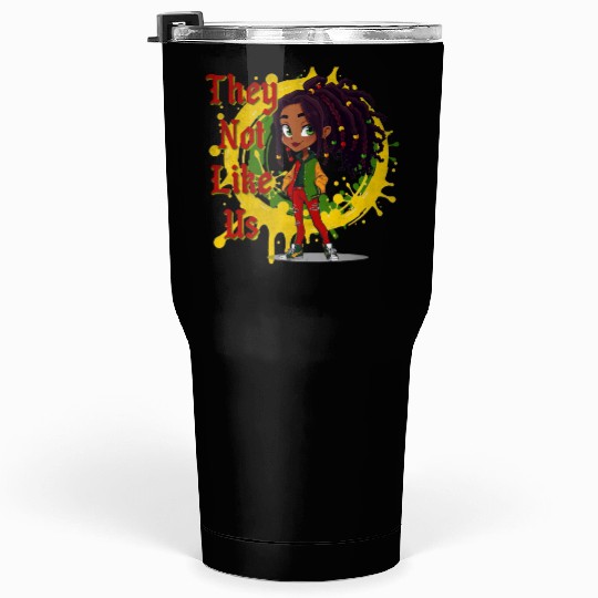 They Not Like Us Black History Melanin African Tumblers 30 Oz
