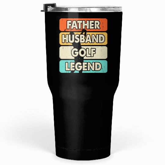 Father husband golf legend Tumblers 30 Oz