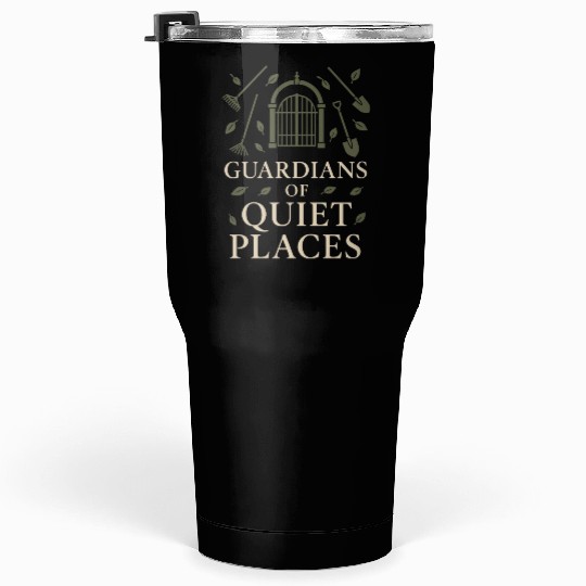 Cemetery Worker Groundskeeper Graveyard Memorial Tumblers 30 Oz