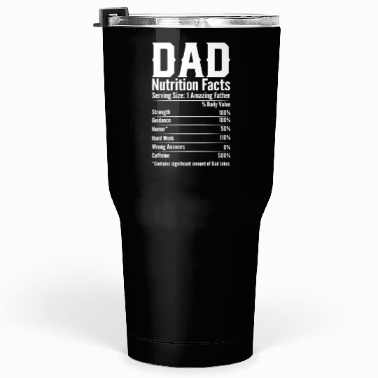 DAD Nutrition Facts Tumblers 30 Oz