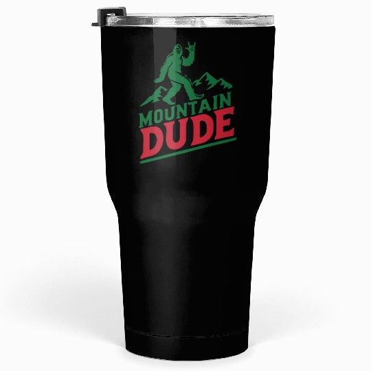 Mountain Dude Bigfoot Hiker Bigfoot Camp Tumblers 30 Oz