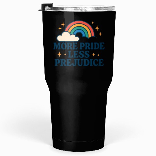 More Pride Less Prejudice Rainbow Pride Month LGBT Tumblers 30 Oz