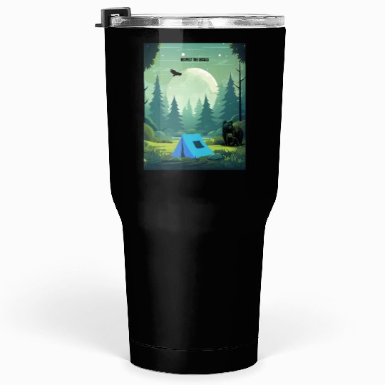 Respect the Locals – Wilderness Camping Warning Tumblers 30 Oz