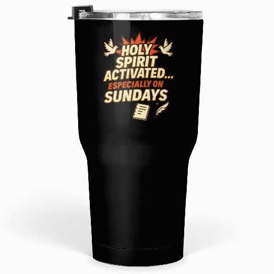 funny church saying, about Holy Spirit, and Sunday Tumblers 30 Oz