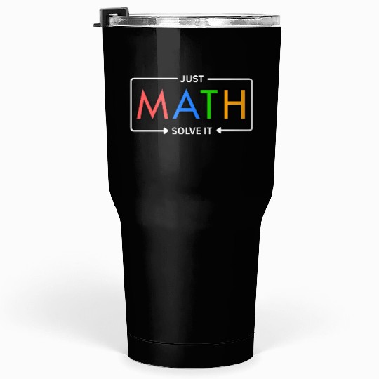 Just Math – Solve It Bold Design Tumblers 30 Oz