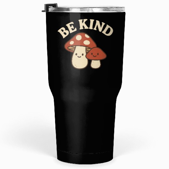 Adorable Mushrooms with Be Kind Message Tumblers 30 Oz